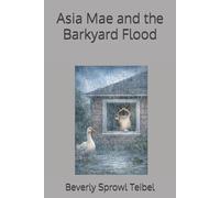 Asia Mae and the Barkyard Flood