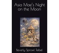 Asia Mae’s Night on the Moon