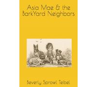 Asia Mae & the BarkYard Neighbors