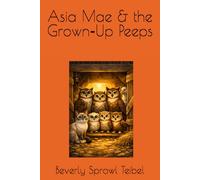 Asia Mae & the Grown-Up Peeps