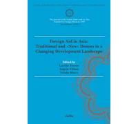 Asia maior (2018). Vol. 1: Special issue. Foreign Aid in Asia: Traditional and «new» donors in a changing development landscape.