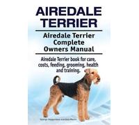Asia Moore Geor Airedale Terrier. Airedale Terrier Complete Owners M (Tascabile)