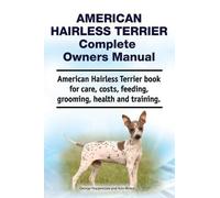 Asia Moore Geor American Hairless Terrier Complete Owners Manual. Am (Tascabile)