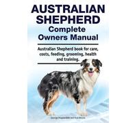 Asia Moore Geor Australian Shepherd Complete Owners Manual. Australi (Tascabile)