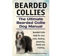 Asia Moore Geor Bearded Collies. The Ultimate Bearded Collie Dog Man (Tascabile)