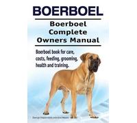 Asia Moore Geor Boerboel. Boerboel Complete Owners Manual. Boerboel (Tascabile)