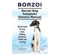 Asia Moore Geor Costs Borzoi. Borzoi Dog Complete Owners Manual. Bor (Tascabile)