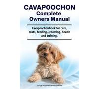 Asia Moore Geor Costs, Cavapoochon Complete Owners Manual. Cavapooch (Tascabile)