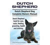 Asia Moore Geor Dutch Shepherd. Dutch Shepherd Dog Complete Owners M (Tascabile)