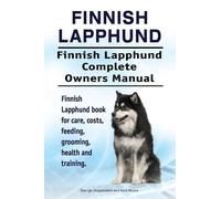 Asia Moore Geor Finnish Lapphund. Finnish Lapphund Complete Owners M (Tascabile)