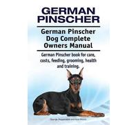 Asia Moore Geor German Pinscher. German Pinscher Dog Complete Owners (Tascabile)