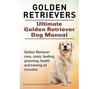 Asia Moore Geor Golden Retrievers. Ultimate Golden Retriever Dog Man (Tascabile)