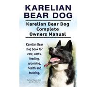 Asia Moore Geor Karelian Bear Dog. Karelian Bear Dog Complete Owners (Tascabile)