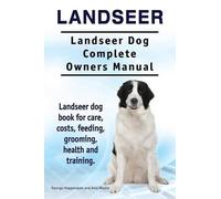 Asia Moore Geor Landseer. Landseer Dog Complete Owners Manual. Lands (Tascabile)