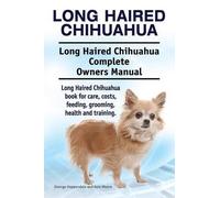 Asia Moore Geor Long Haired Chihuahua. Long Haired Chihuahua Complet (Tascabile)