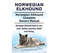 Asia Moore Geor Norwegian Elkhound. Norwegian Elkhound Complete Owne (Tascabile)