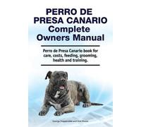 Asia Moore Geor Perro de Presa Canario Complete Owners Manual. Perro (Tascabile)