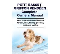Asia Moore Geor Petit Basset Griffon Vendeen Complete Owners Manual. (Tascabile)