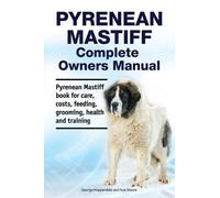 Asia Moore Geor Pyrenean Mastiff Complete Owners Manual. Pyrenean Ma (Tascabile)