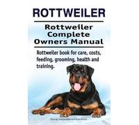 Asia Moore Geor Rottweiler. Rottweiler Complete Owners Manual. Rottw (Tascabile)