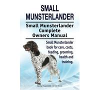 Asia Moore Geor Small Munsterlander. Small Munsterlander Complete Ow (Tascabile)
