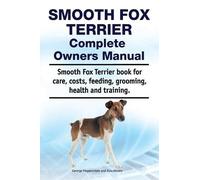 Asia Moore Geor Smooth Fox Terrier Complete Owners Manual. Smooth Fo (Tascabile)