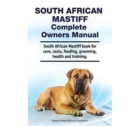 Asia Moore Geor South African Mastiff Complete Owners Manual. South (Tascabile)