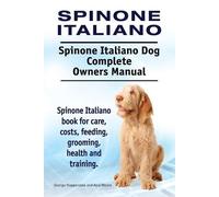 Asia Moore Geor Spinone Italiano. Spinone Italiano Dog Complete Owne (Tascabile)