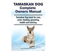 Asia Moore Geor Tamaskan Dog Complete Owners Manual. Tamaskan Dog bo (Tascabile)