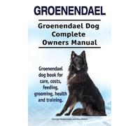 Asia Moore Gero Groenendael. Groenendael Complete Owners Manual. Gro (Tascabile)
