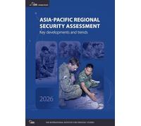 Asia-Pacific Regional Security Assessment 2026: Key developments and trends