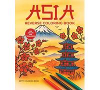 Asia: Reverse Coloring Book | Watercolor Backgrounds to Inspire Creativity - Draw the Lines Yourself! ! 8,5 x11 Format