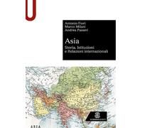 Asia. Storia, istituzioni e relazioni internazionali [Paperback] [Jun 14, 2022]