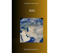 Asia: Storia, Tradizioni e Mercati Emergenti del Continente del Futuro