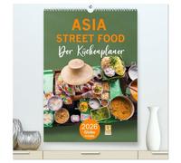 ASIA STREET FOOD - Der Küchenplaner (hochwertiger Premium Wandkalender 2026 DIN A2 hoch), Kunstdruck in Hochglanz: Ein kulinarischer Spaziergang durch die Küchen Asiens