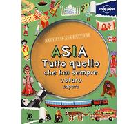 Asia. Tutto quello che hai sempre voluto sapere