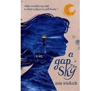 Asia Wieloch A Gap in the Sky (Tascabile)