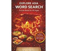 Asia Word Search Puzzle Book for All Ages: Engaging & Educational Word Search Puzzles to Learn Asian Geography, Culture, and Traditions