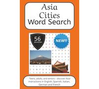 Asia Word Search Puzzle Book: Words Search With Easy To Read Print about Asia, Cities, Travel and more | 6x9 inches, 112 pages | 56 puzzles. Ideal for ... English, Spanish, Italian, French and German.