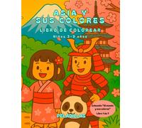 Asia y sus colores 40 dibujos educativos y creativos: Libro fácil de colorear para niños, con animales y cultura asiática