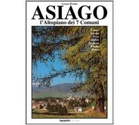 Asiago. L'altopiano dei sette comuni