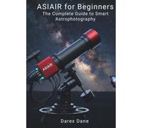 ASIAIR for Beginners: The Complete Guide to Smart Astrophotography