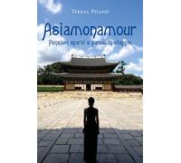 Asiamonamour. Pensieri sparsi e parole in viaggio di Teresa Pisanò, 2022, Youc
