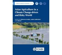Asian Agriculture in a Climate Change-driven and Risky World (CABI Climate Change Series)