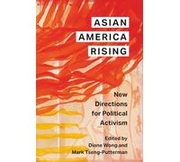Asian America Rising: New Directions for Political Activism