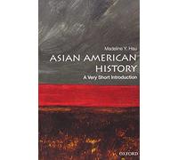 Asian American History: A Very Short Introduction
