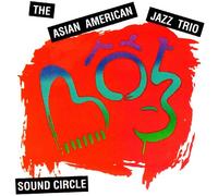 Asian American Jazz Trio - Sound circle