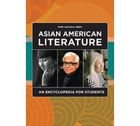 Asian American Literature: An Encyclopedia for Students