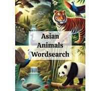 Asian Animals Wordsearch: Asian Animals Word Search: Fun and Educational Puzzle Book for All Ages