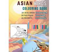 Asian Birds Colouring Book: Detailed Illustrations of Native Birds of Asia with Educational Facts for Adults, teens and Kids